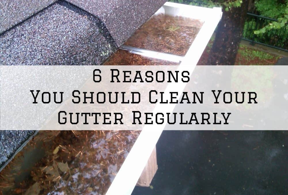 6 Reasons You Should Clean Your Gutter Regularly