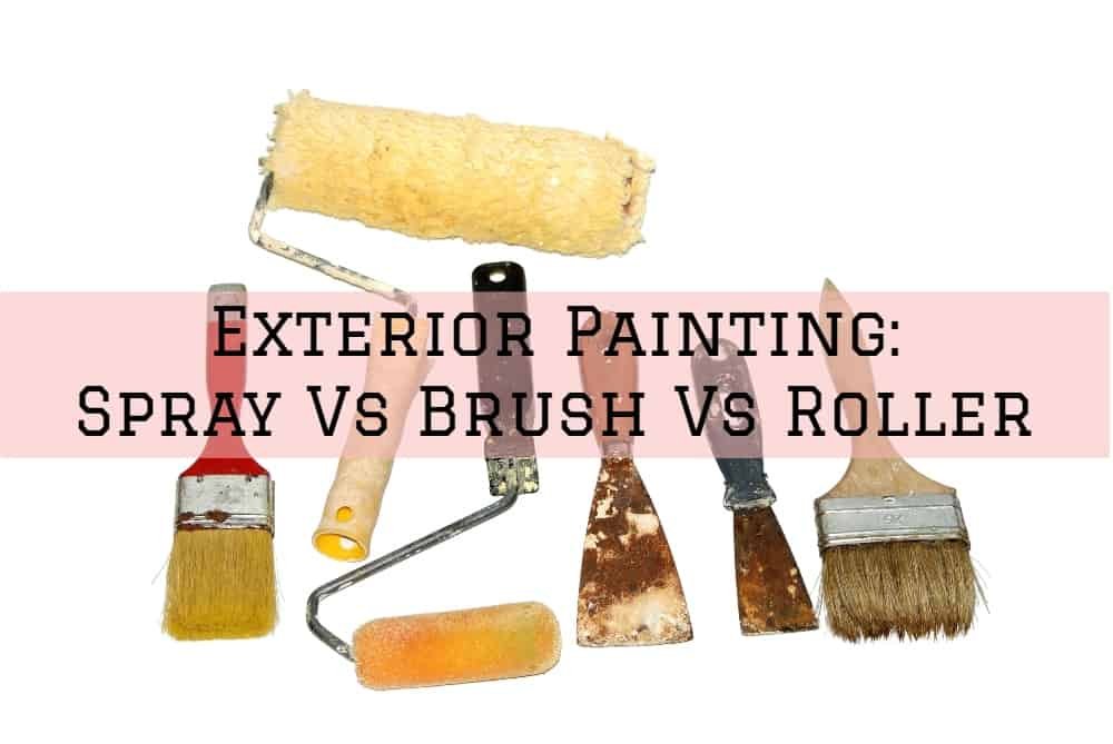 Exterior Painting - Spray Vs Brush Vs Roller