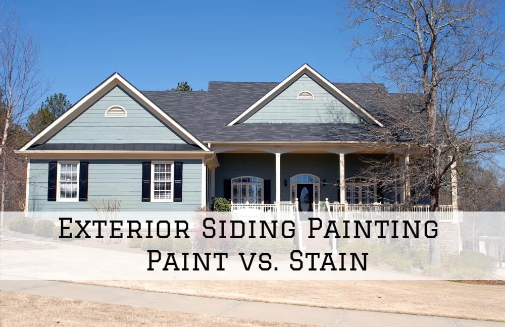 Exterior Siding Painting Amador County - Paint vs. Stain