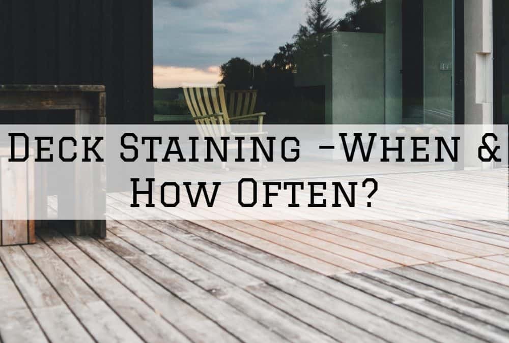 Deck Staining In Amador County, California –When & How Often?