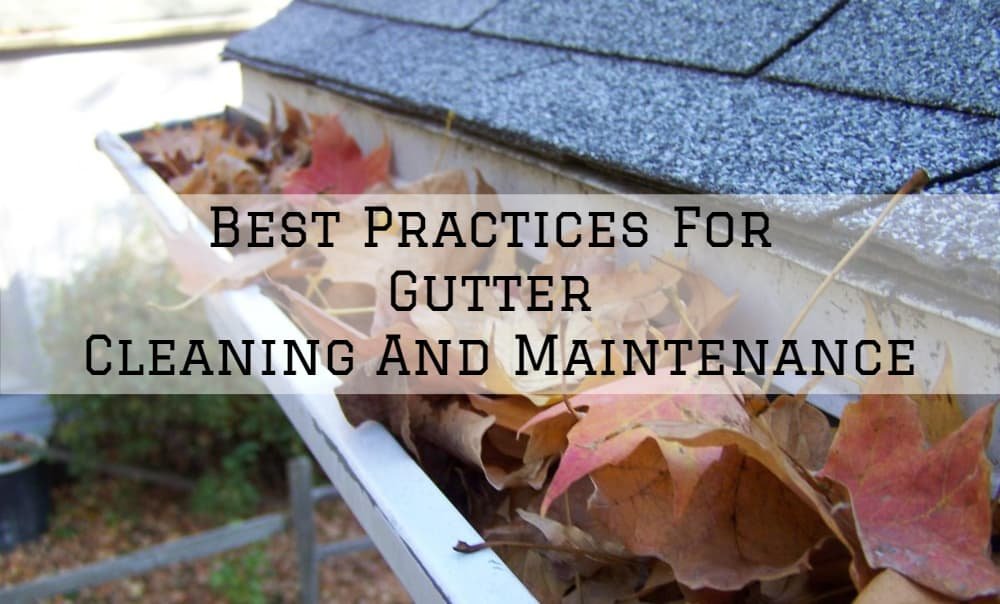 Best Practices For Gutter Cleaning And Maintenance