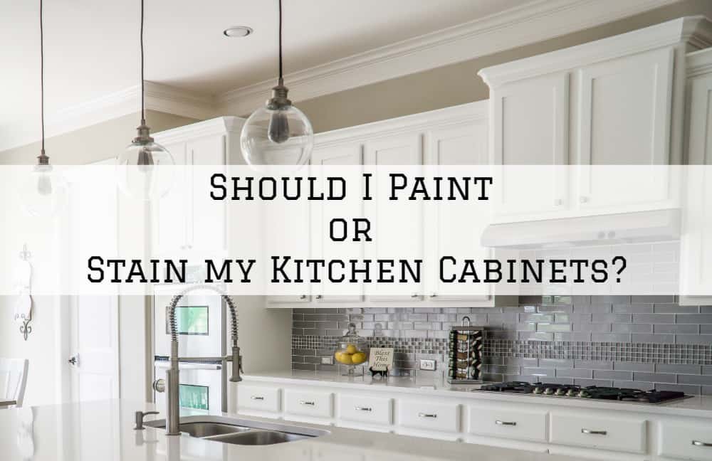 I Paint Or Stain My Kitchen Cabinets, Which Is Better Stained Or Painted Cabinets