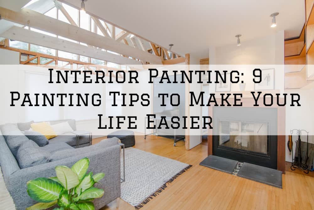 Interior Painting Amador: 9 Painting Tips to Make Your Life Easier