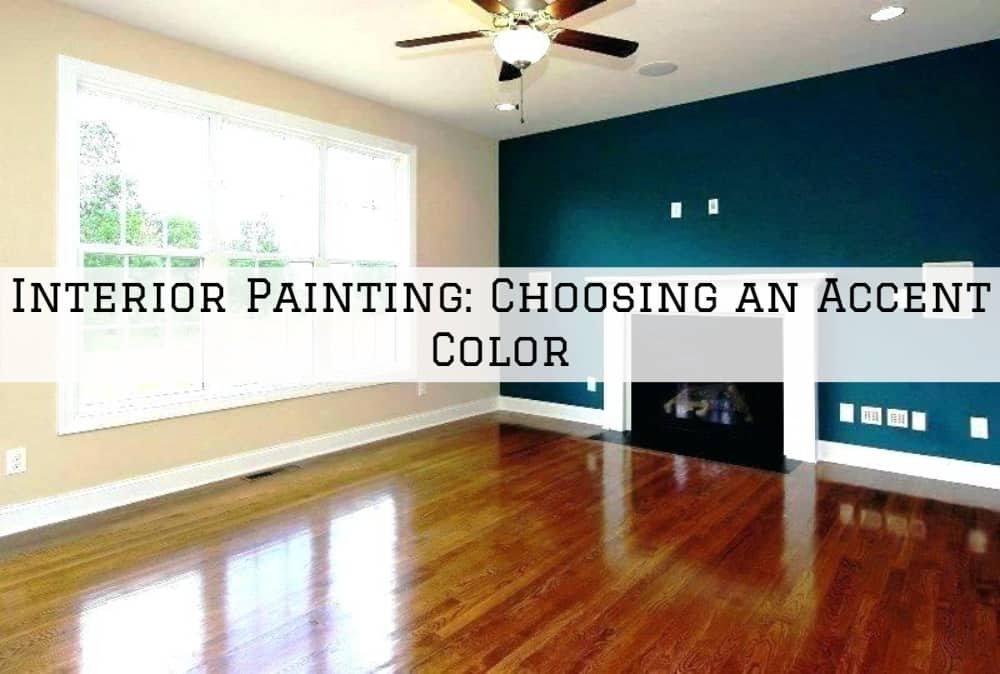 Interior Painting Amador County, CA Part 2: Choosing an Accent Color﻿