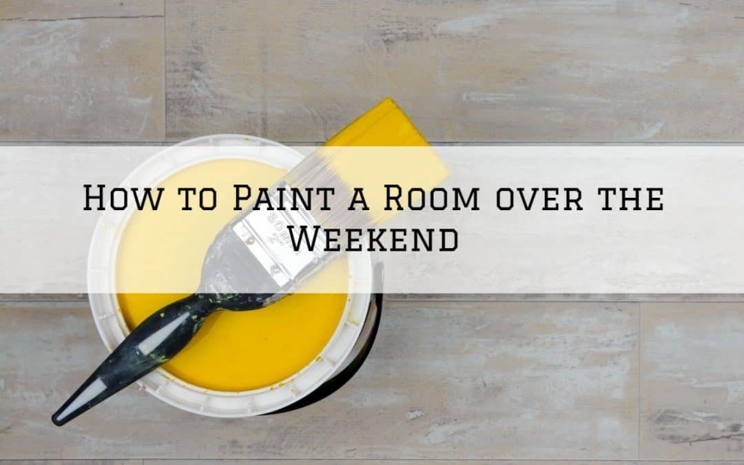 How to Paint a Room over the Weekend Amador County, CA