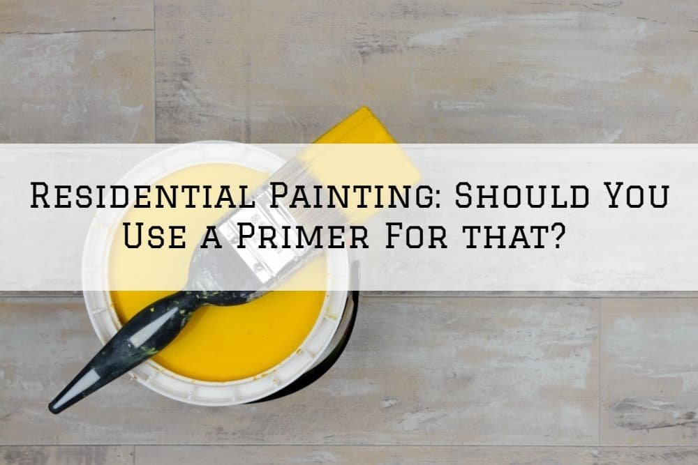 Residential Painting Amador County, CA: Should You Use a Primer For that?