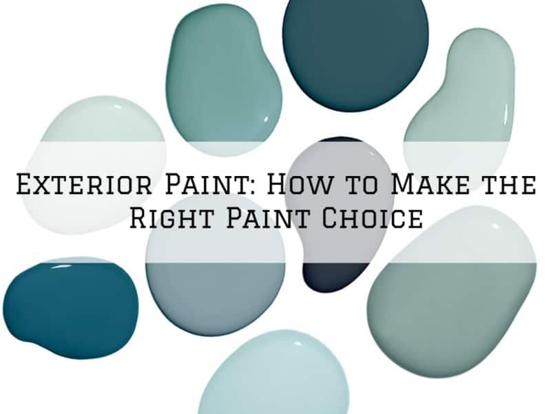 Exterior Paint Amador County, CA: How to Make the Right Paint Choice
